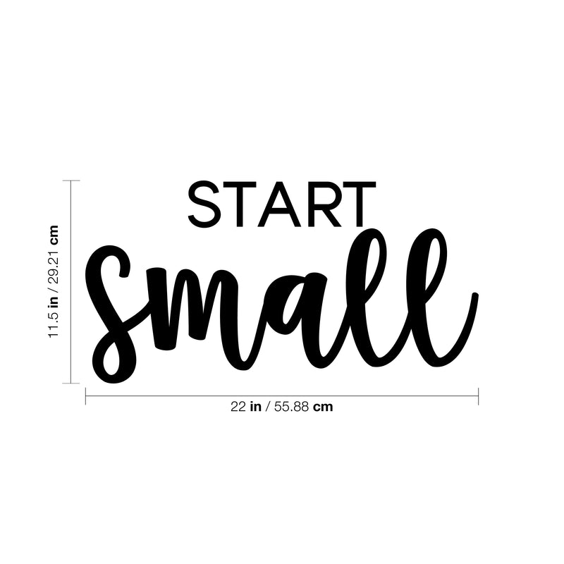 Vinyl Wall Art Decal - Start Small - 11.5" x 22" - Trendy Motivational Optimistic Quote Sticker For Home Bedroom Closet  Living Room Playroom Office Coffee Shop Decor 4