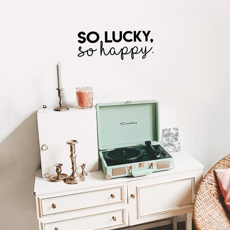 Vinyl Wall Art Decal - So Lucky So Happy - 9" x 22" - Trendy Inspirational Optimistic Self Esteem Quote Sticker For Home Bedroom Kids Room Playroom Office Decor 3