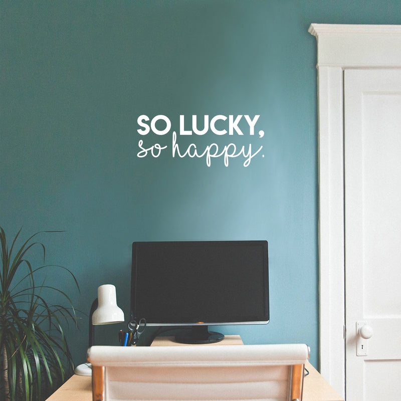 Vinyl Wall Art Decal - So Lucky So Happy - 9" x 22" - Trendy Inspirational Optimistic Self Esteem Quote Sticker For Home Bedroom Kids Room Playroom Office Decor 2