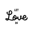 Vinyl Wall Art Decal - Let Love In - Trendy Inspirational Good Vibes Positive Quote Sticker For Home Bedroom Living Room Playroom Office Decor 1