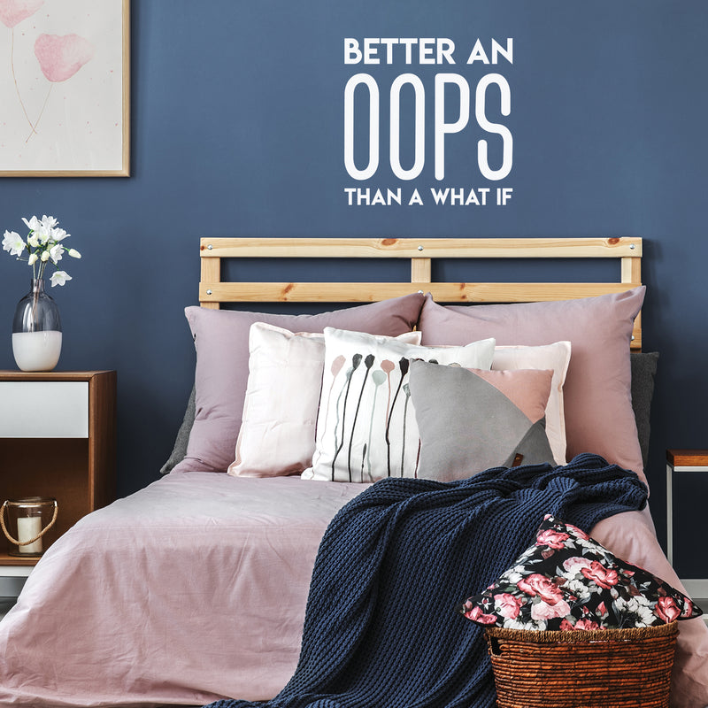 Vinyl Wall Art Decal - Better An Oops Than A What If - 22" x 22" - Modern Motivational Self Esteem Quote Sticker Humor For Bedroom Home Office Living Room Apartment Store Decor 2