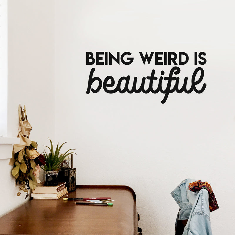 Vinyl Wall Art Decal - Being Weird Is Beautiful - 15" x 35" - Trendy Motivational Sarcasm Quote Sticker Humor For Girls Bedroom Closet Living Room Home Office Apartment Decor 2