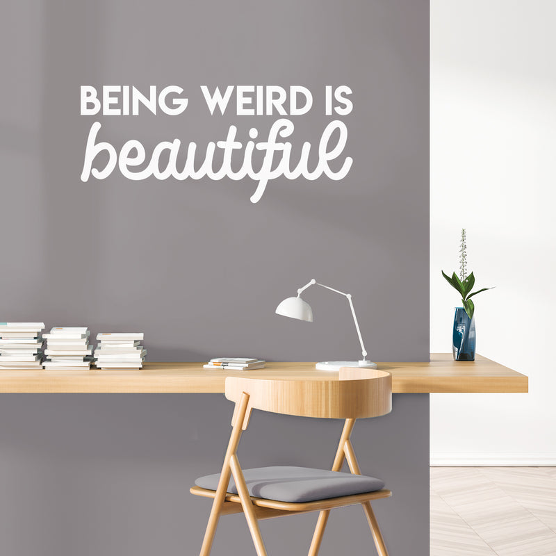 Vinyl Wall Art Decal - Being Weird Is Beautiful - 15" x 35" - Trendy Motivational Sarcasm Quote Sticker Humor For Girls Bedroom Closet Living Room Home Office Apartment Decor 3