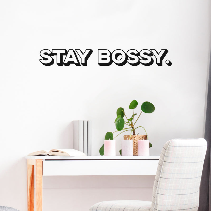 Vinyl Wall Art Decal - Stay Bossy - Modern Motivational Self Esteem Quote Sticker Adult Humor For Woman Home Bedroom Living Room Work Office Apartment Decor 2