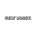 Vinyl Wall Art Decal - Stay Bossy - Modern Motivational Self Esteem Quote Sticker Adult Humor For Woman Home Bedroom Living Room Work Office Apartment Decor 1