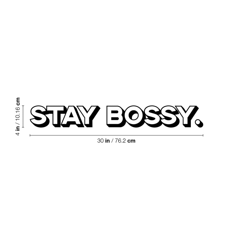 Vinyl Wall Art Decal - Stay Bossy - 4" x 30" - Modern Motivational Self Esteem Quote Sticker Adult Humor For Woman Home Bedroom Living Room Work Office Apartment Decor 4