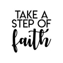 Vinyl Wall Art Decal - Take A Step Of Faith - 18.5" x 17" - Modern Inspirational Optimism Quote Sticker For Home Office Bedroom Living Room Classroom Decor 1