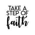 Vinyl Wall Art Decal - Take A Step Of Faith - 18. Modern Inspirational Optimism Quote Sticker For Home Office Bedroom Living Room Classroom Decor 1