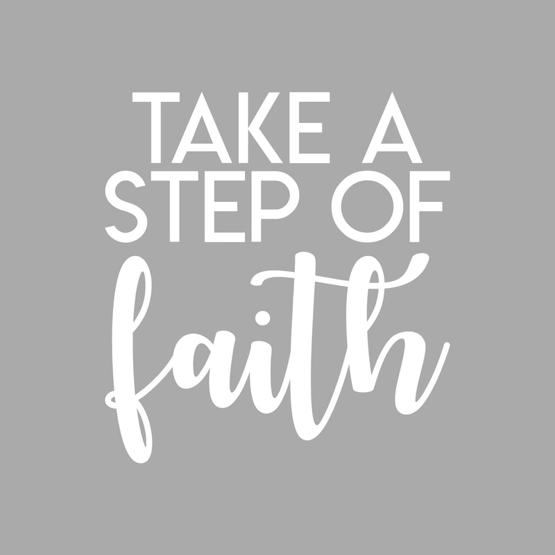 Vinyl Wall Art Decal - Take A Step Of Faith - 18.5" x 17" - Modern Inspirational Optimism Quote Sticker For Home Office Bedroom Living Room Classroom Decor 1