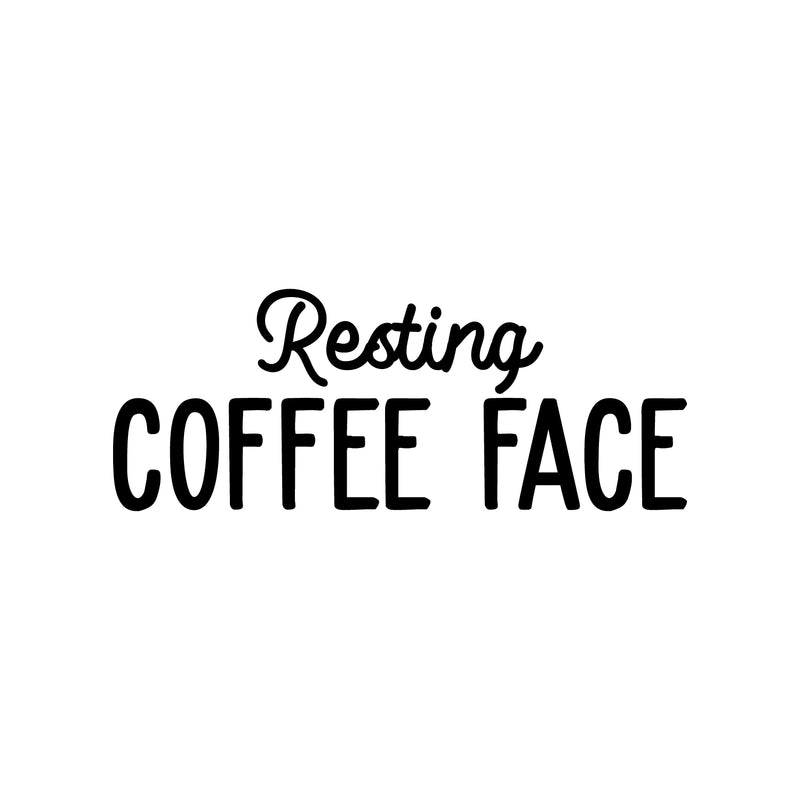 Vinyl Wall Art Decal - Resting Coffee Face - 10" x 26" - Modern Funny Cafe Quote Sticker For Coffee Lovers Home Living Room Work Office kitchenette Store Decor 1