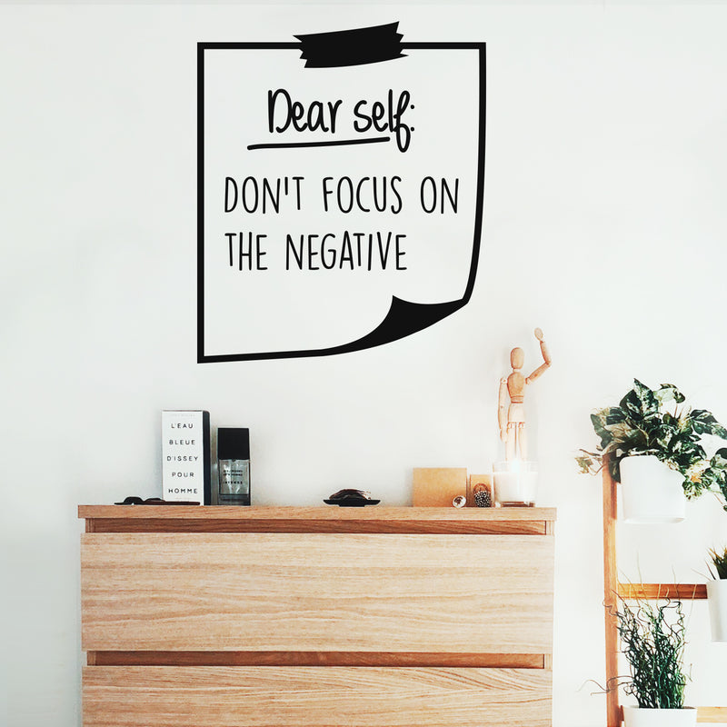 Vinyl Wall Art Decal - Dear Self: Don't Focus On The Negative - Trendy Inspirational Good Vibes Quote Sticker For Home Bedroom Closet Living Room Workplace Office Decor 2