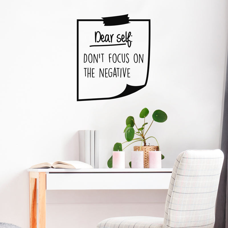 Vinyl Wall Art Decal - Dear Self: Don't Focus On The Negative - Trendy Inspirational Good Vibes Quote Sticker For Home Bedroom Closet Living Room Workplace Office Decor 3