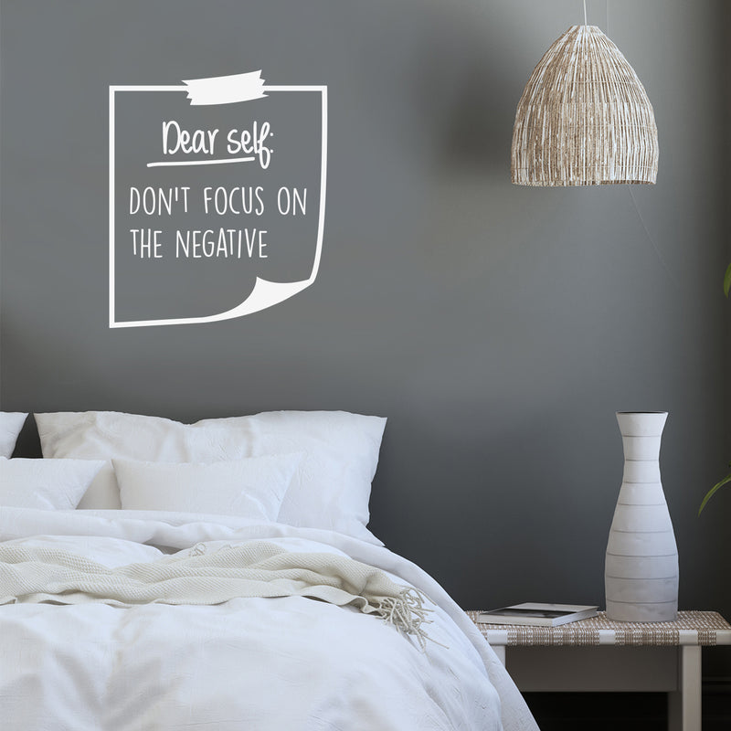 Vinyl Wall Art Decal - Dear Self: Don't Focus On The Negative - 26" x 22" - Trendy Inspirational Good Vibes Quote Sticker For Home Bedroom Closet Living Room Workplace Office Decor 3