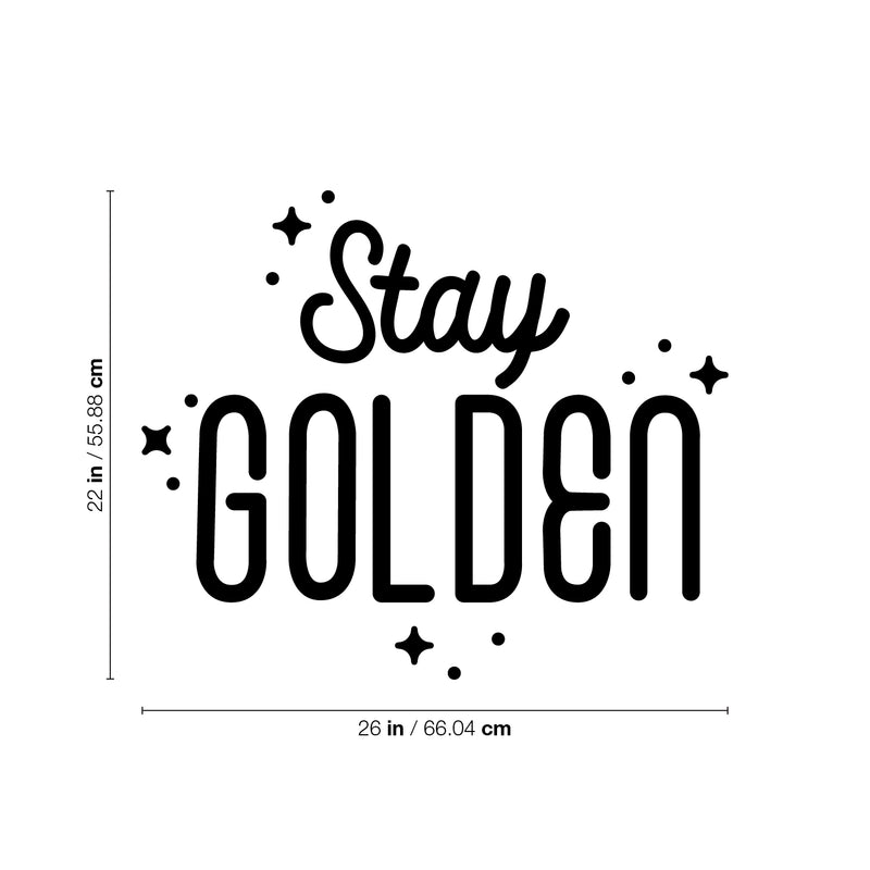 Vinyl Wall Art Decal - Stay Golden - 22" x 26" - Modern Inspirational Positive Quote Sticker Cute Design For Bedroom Kids Room Home Office Playroom Living Classroom Store Decor 4