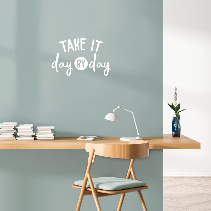 Vinyl Wall Art Decal - Take It Day By Day - 14" x 22" - Modern Inspirational Optimistic Self Esteem Quote Sticker For Home Bedroom Kids Room Playroom Coffee Shop Decor 2