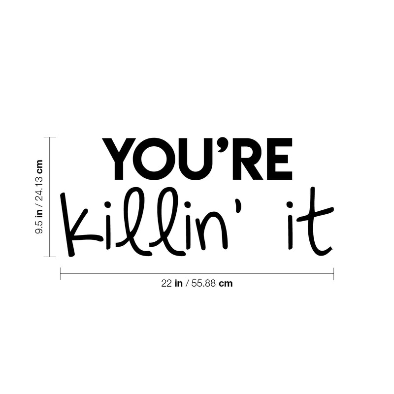 Vinyl Wall Art Decal - You're Killin' It - 9.5" x 22" - Trendy Inspirational Optimistic Funny Joke Quote Sticker For Home Kids Room Playroom Living Room Office Work Coffee Shop Decor 4