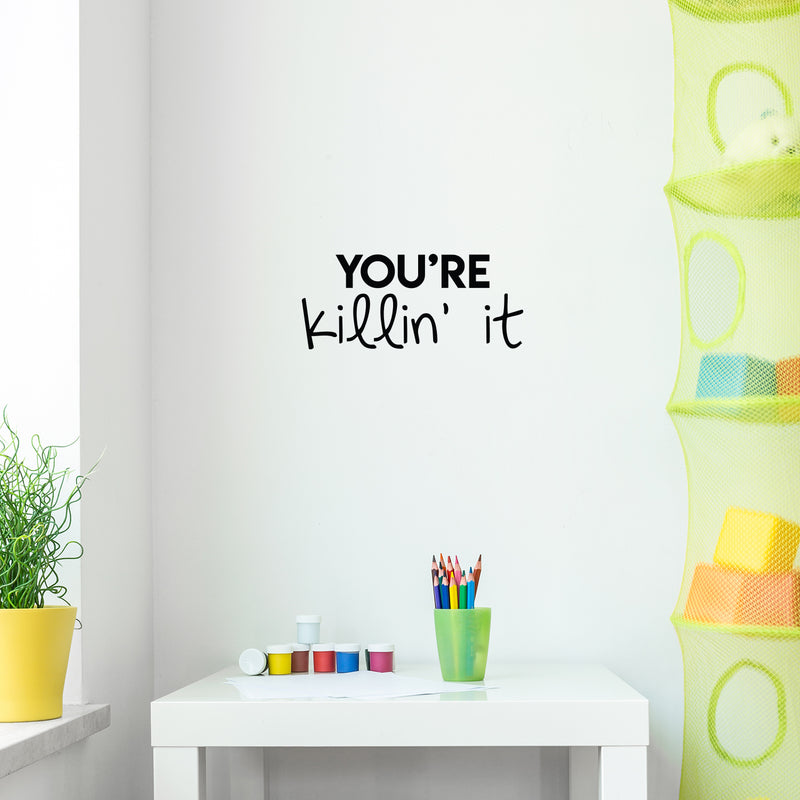 Vinyl Wall Art Decal - You're Killin' It - 9.5" x 22" - Trendy Inspirational Optimistic Funny Joke Quote Sticker For Home Kids Room Playroom Living Room Office Work Coffee Shop Decor 3