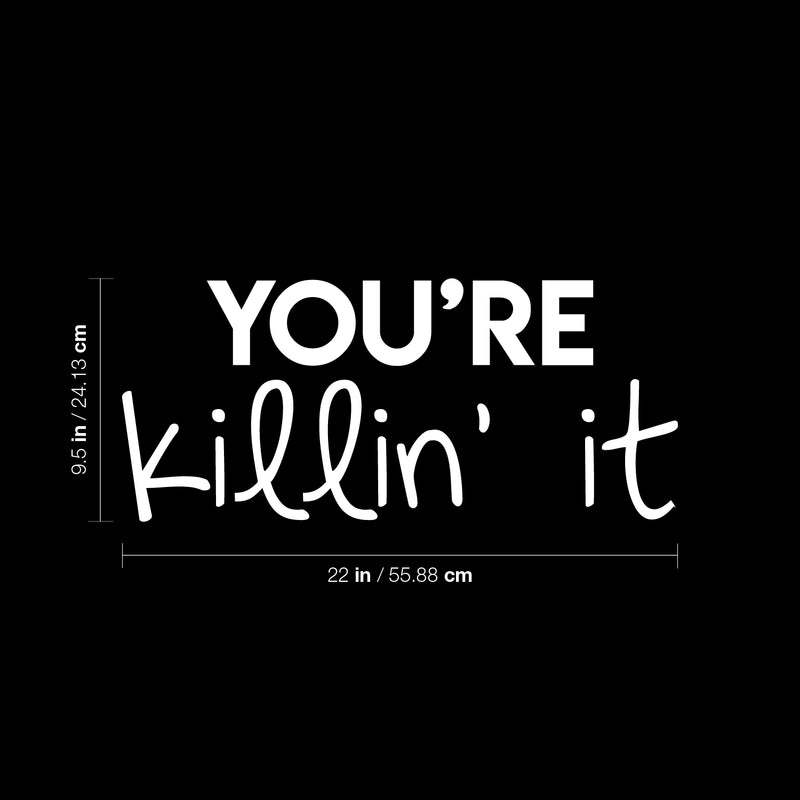 Vinyl Wall Art Decal - You're Killin' It - 9.5" x 22" - Trendy Inspirational Optimistic Funny Joke Quote Sticker For Home Kids Room Playroom Living Room Office Work Coffee Shop Decor 4