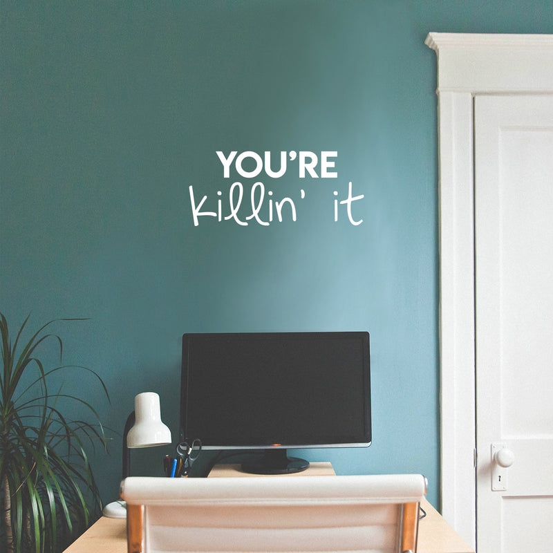 Vinyl Wall Art Decal - You're Killin' It - 9.5" x 22" - Trendy Inspirational Optimistic Funny Joke Quote Sticker For Home Kids Room Playroom Living Room Office Work Coffee Shop Decor 3