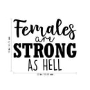 Vinyl Wall Art Decal - Females Are Strong As Hell - 18" x 22" - Trendy Inspirational Women Quote Sticker For Woman Home Office Girls Bedroom Living Room Apartment Feminism Decor 4