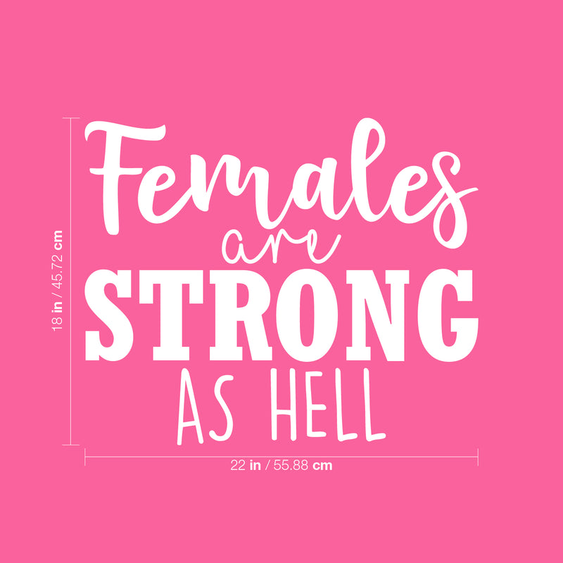 Vinyl Wall Art Decal - Females Are Strong As Hell - 18" x 22" - Trendy Inspirational Women Quote Sticker For Woman Home Office Girls Bedroom Living Room Apartment Feminism Decor 4