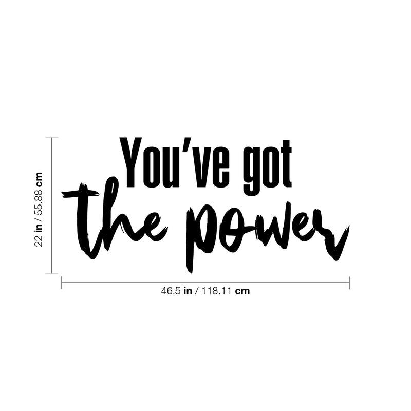 Vinyl Wall Art Decal - You've Got The Power - 22" x 46.5" - Trendy Inspirational Optimistic Quote Sticker For Home Bedroom Living Room Kids Room Playroom Office Gym Fitness Decor 4