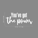 Vinyl Wall Art Decal - You've Got The Power - 22" x 46.5" - Trendy Inspirational Optimistic Quote Sticker For Home Bedroom Living Room Kids Room Playroom Office Gym Fitness Decor 4