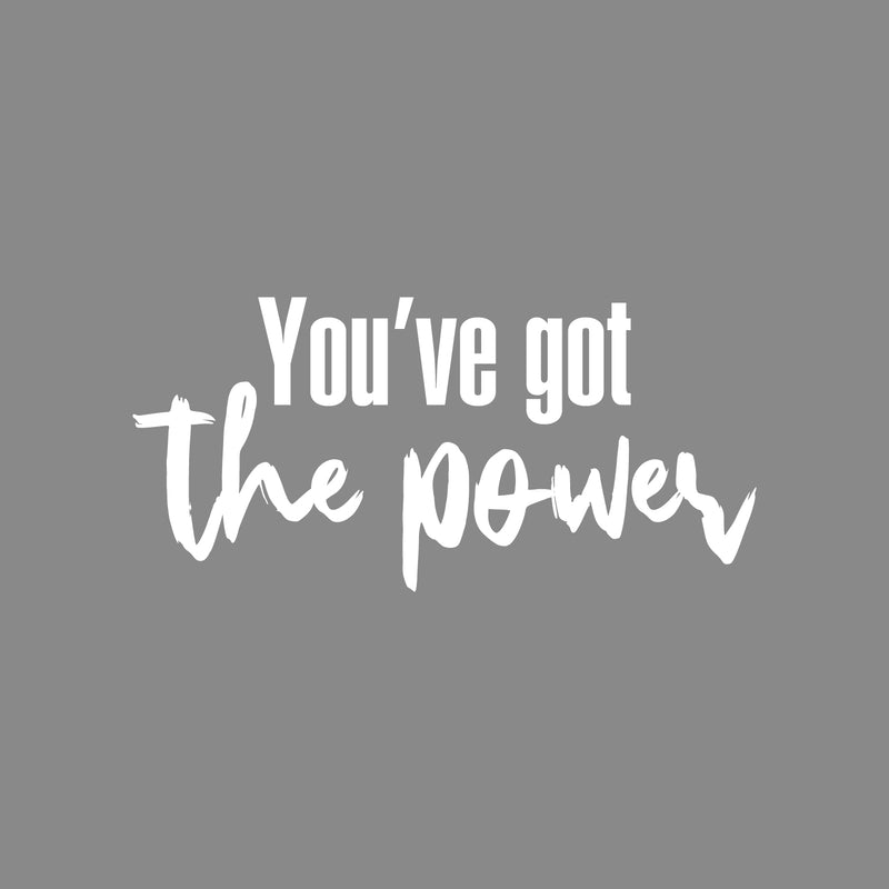 Vinyl Wall Art Decal - You've Got The Power - 22" x 46.5" - Trendy Inspirational Optimistic Quote Sticker For Home Bedroom Living Room Kids Room Playroom Office Gym Fitness Decor 1