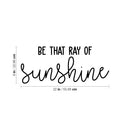 Vinyl Wall Art Decal - Be That Ray Of Sunshine - 9" x 22" - Modern Inspirational Positive Quote Sticker Cute Design For Bedroom Kids Room Home Office Playroom Living Classroom Store Decor 4