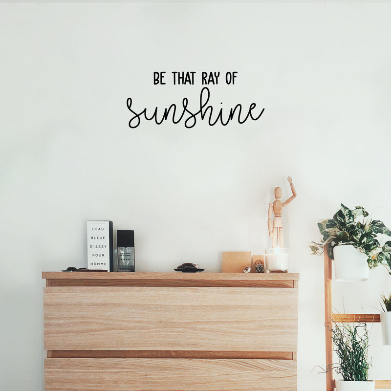 Vinyl Wall Art Decal - Be That Ray Of Sunshine - Modern Inspirational Positive Quote Sticker Cute Design For Bedroom Kids Room Home Office Living Classroom Store Entryway Decor 3