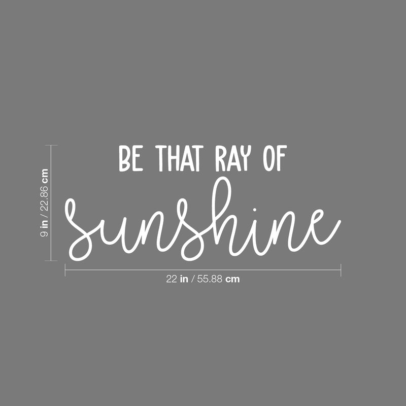 Vinyl Wall Art Decal - Be That Ray Of Sunshine - 9" x 22" - Modern Inspirational Positive Quote Sticker Cute Design For Bedroom Kids Room Home Office Playroom Living Classroom Store Decor 4