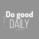 Vinyl Wall Art Decal - Do Good Daily - 14" x 22" - Modern Inspirational Optimism Quote Sticker Cute Design For Home Office Teen Bedroom Kids Room Classroom Decor 4