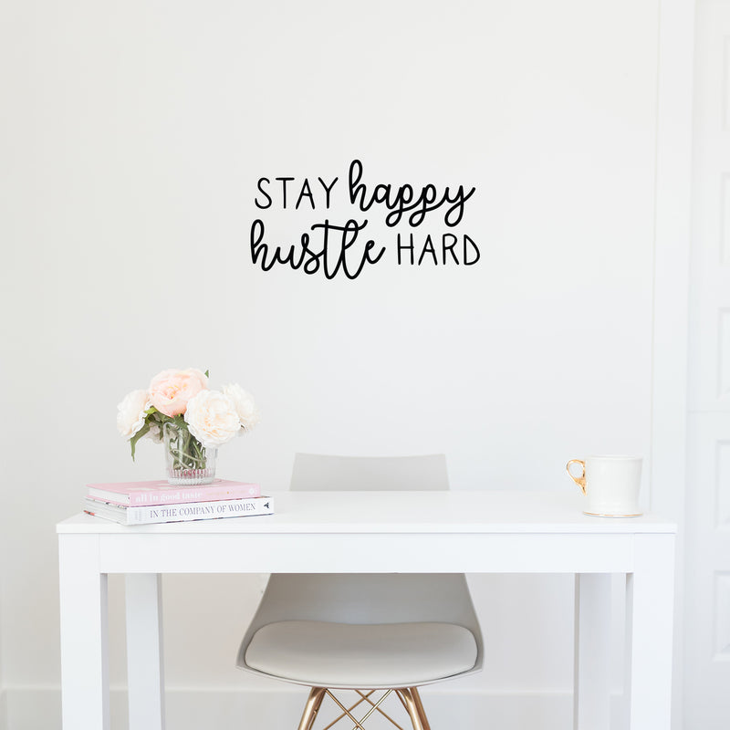 Vinyl Wall Art Decal - Stay Happy Hustle Hard - 11. Trendy Motivational Good Vibes Sticker For Home Bedroom Playroom Living Room Office Coffee Shop Store Decor 2