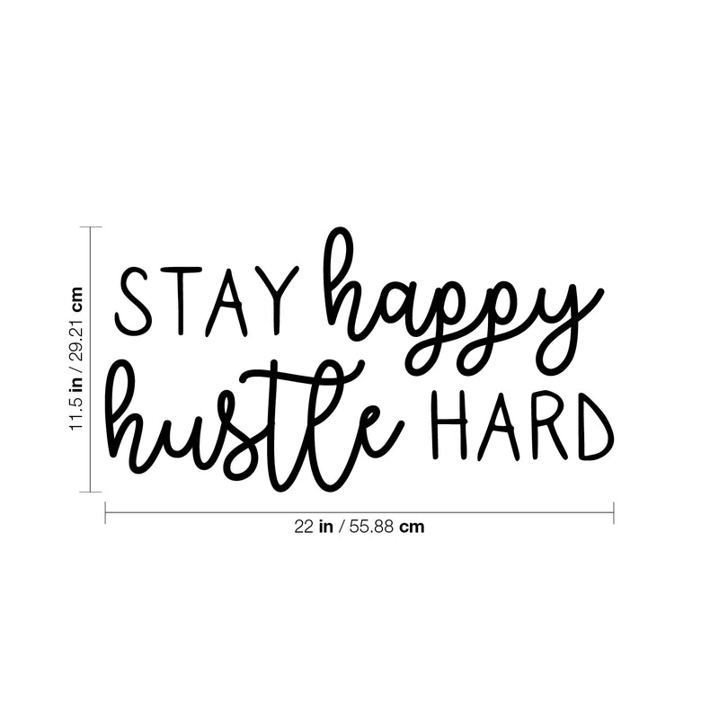 Vinyl Wall Art Decal - Stay Happy Hustle Hard - 11.5" x 22" - Trendy Motivational Good Vibes Sticker For Home Bedroom Playroom Living Room Office Coffee Shop Store Decor 4