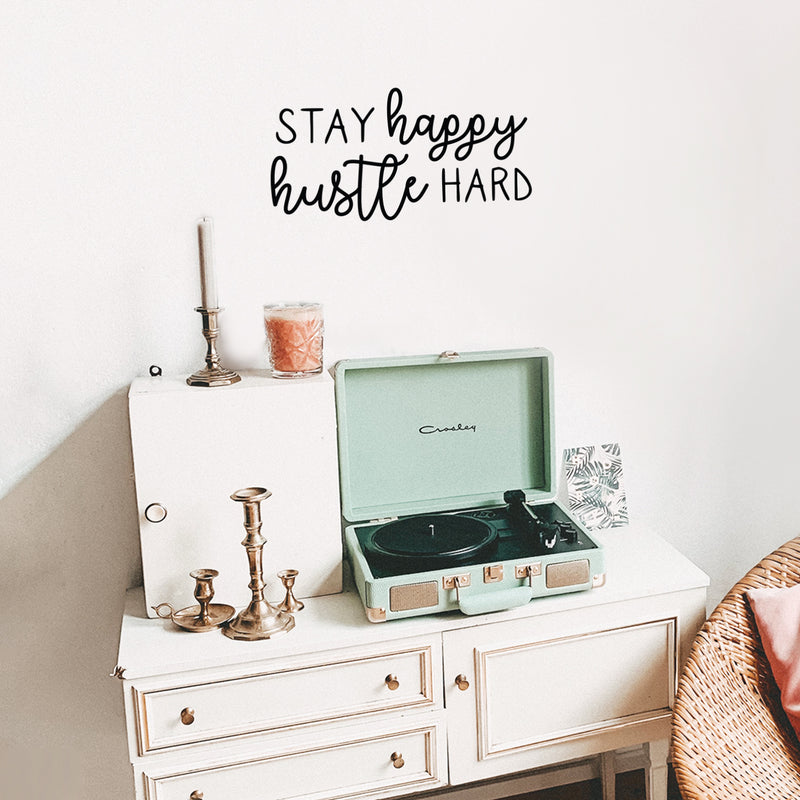 Vinyl Wall Art Decal - Stay Happy Hustle Hard - 11. Trendy Motivational Good Vibes Sticker For Home Bedroom Playroom Living Room Office Coffee Shop Store Decor 3