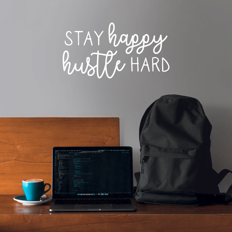 Vinyl Wall Art Decal - Stay Happy Hustle Hard - 11.5" x 22" - Trendy Motivational Good Vibes Sticker For Home Bedroom Playroom Living Room Office Coffee Shop Store Decor 3