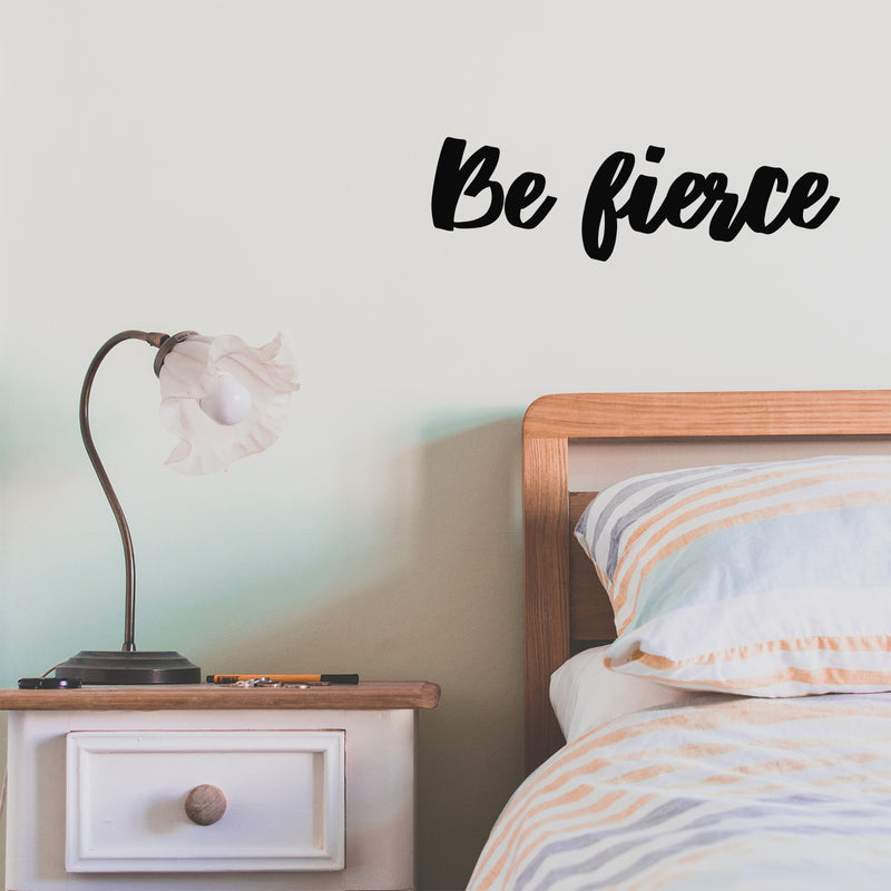 Vinyl Wall Art Decal - Be Fierce - Trendy Positive Cute Cursive Good Vibes Sticker For Home Bedroom Living Room Playroom Office Coffee Shop Store Decor 2