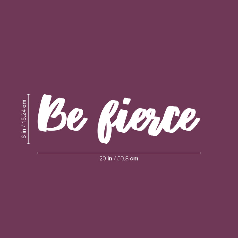 Vinyl Wall Art Decal - Be Fierce - 6" x 20" - Trendy Positive Cute Cursive Good Vibes Sticker For Home Bedroom Living Room Playroom Office Coffee Shop Store Decor 4