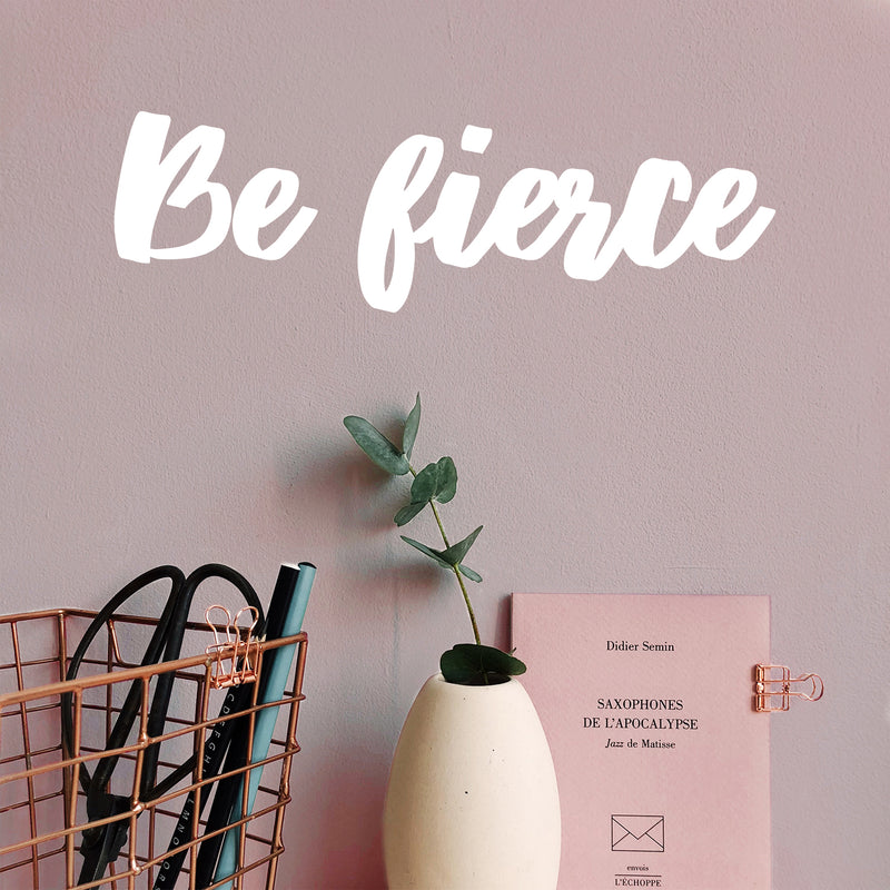 Vinyl Wall Art Decal - Be Fierce - 6" x 20" - Trendy Positive Cute Cursive Good Vibes Sticker For Home Bedroom Living Room Playroom Office Coffee Shop Store Decor 3