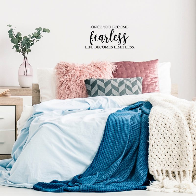 Vinyl Wall Art Decal - Once You Become Fearless Life Becomes Limitless - 11.5" x 25" - Trendy Motivational Optimistic Good Vibes Sticker For Home Bedroom Living Room Office Coffee Shop Decor 2