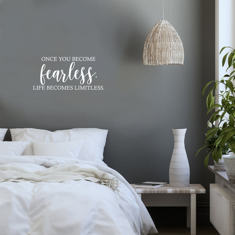 Vinyl Wall Art Decal - Once You Become Fearless Life Becomes Limitless - 11.5" x 25" - Trendy Motivational Optimistic Good Vibes Sticker For Home Bedroom Living Room Office Coffee Shop Decor 3