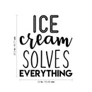 Vinyl Wall Art Decal - Ice Cream Solves Everything  - 25.5" x 22" - Trendy Cute Funny Quote Sticker For Home Kitchen Living Room Restaurant Coffee Shop Store Decor 4