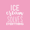 Vinyl Wall Art Decal - Ice Cream Solves Everything  - 25.5" x 22" - Trendy Cute Funny Quote Sticker For Home Kitchen Living Room Restaurant Coffee Shop Store Decor 1