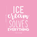 Vinyl Wall Art Decal - Ice Cream Solves Everything  - 25.5" x 22" - Trendy Cute Funny Quote Sticker For Home Kitchen Living Room Restaurant Coffee Shop Store Decor 4