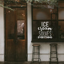 Vinyl Wall Art Decal - Ice Cream Solves Everything  - 25.5" x 22" - Trendy Cute Funny Quote Sticker For Home Kitchen Living Room Restaurant Coffee Shop Store Decor 3
