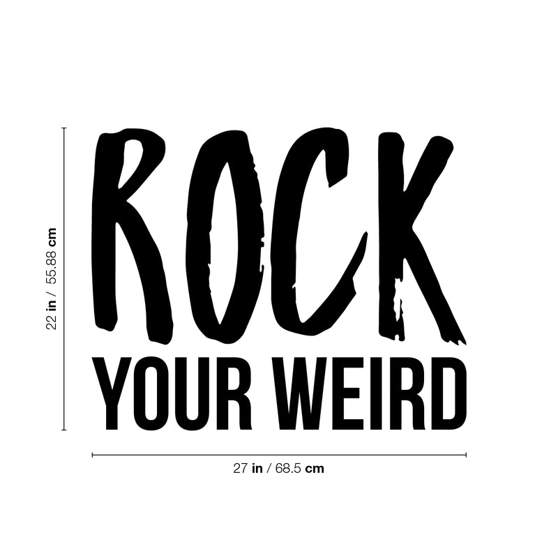 Vinyl Wall Art Decal - Rock Your Weird - 22" x 27" - Trendy Motivational Sarcasm Quote Sticker Humor For Bedroom Closet Living Room Home Office Apartment Coffee Shop Decor 4