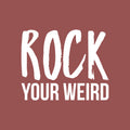 Vinyl Wall Art Decal - Rock Your Weird - 22" x 27" - Trendy Motivational Sarcasm Quote Sticker Humor For Bedroom Closet Living Room Home Office Apartment Coffee Shop Decor 1