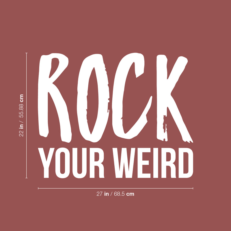 Vinyl Wall Art Decal - Rock Your Weird - 22" x 27" - Trendy Motivational Sarcasm Quote Sticker Humor For Bedroom Closet Living Room Home Office Apartment Coffee Shop Decor 4