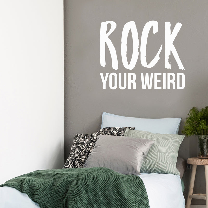 Vinyl Wall Art Decal - Rock Your Weird - 22" x 27" - Trendy Motivational Sarcasm Quote Sticker Humor For Bedroom Closet Living Room Home Office Apartment Coffee Shop Decor 3