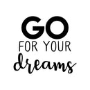 Vinyl Wall Art Decal - Go For Your Dreams - 20" x 22" - Modern Optimistic Motivational Good Vibes Sticker For Home Bedroom Living Room Playroom Office Coffee Shop Decor 1